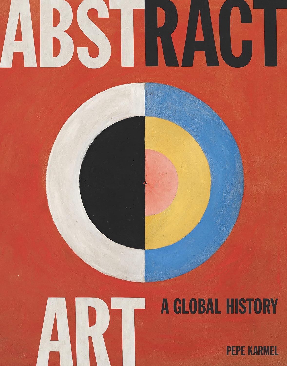 Abstract Art A Global History book cover by Pepe Karmel, Thames Hudson